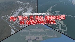 My Top 3 Big Airports in Aeronautica || Roblox Aeronautica