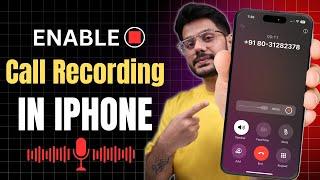 How to use Call Recording in iPhone iOS 18 in iPhone 12, 13, 14, 15, 15 Plus | iOS 18.1 | New Update