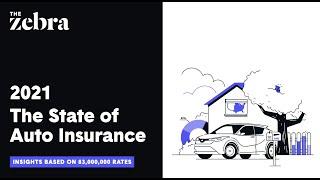 2021 State of Auto Insurance from The Zebra