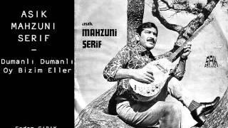 Aşık Mahzuni Şerif - Dumanlı Dumanlı Oy Bizim Eller