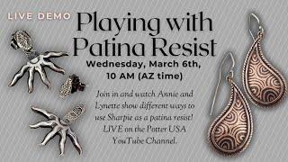 LIVE! Patina Resists