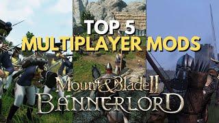 Top 5 Multiplayer Mods for Bannerlord!