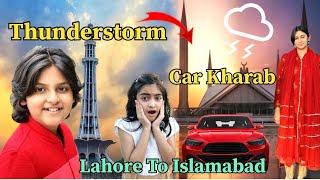 Lahore To Islamabad || Thunderstorm ️ Aur Gadi Kharab Ho Gai  @MUSATANVEER