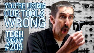 You're Using Our Tools Wrong | Tech Tuesday #209