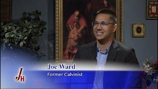 JOURNEY HOME - 2024-11-18 - JOE WARD - FORMER CALVINIST