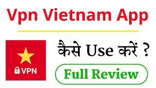 Vpn Vietnam App Kaise Use Kare | Vpn Vietnam App | How to Use Vpn Vietnam App | Best Vpn App