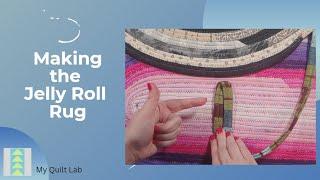 Jelly Roll Rug - Making the Rug