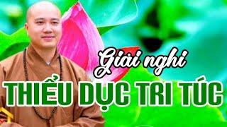 THIỂU DỤC TRI TÚC - THẦY THÍCH PHÁP HÒA