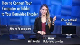 How to Connect Your Tablet or Computer to Your Datavideo Encoder