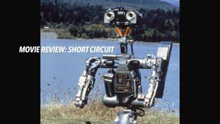 Movie Review: Short Circuit (1986). This Is The FIRST MOVIE I Ever Saw In Theatres!