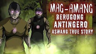 MAG-AMANG BERDUDONG ANTINGERO | (Aswang True Story)