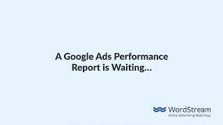 How to Use WordStream's Google Ads Performance Grader