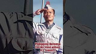 Can Philippines DEFEND Itself Without US Support?