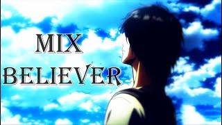 [AMV]- Anime Mix - Believer (SPECIAL 100 SUBS)