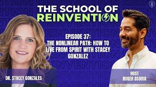 The Nonlinear Path: How to Live from Spirit with Stacey Gonzalez