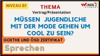 MÜSSEN JUGENDLICHE MIT DER MODE GEHEN UM COOL ZU SEIN? | B1/B2 Sprechen Thema | Vortrag/Präsentation