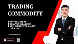 #94 Commodity Insider 2025 – Nhận Định Thị Trường Hàng Hóa Mới Nhất | QUANG SÁNG