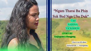 Ngam Tharai Ba Phin Suk Bad Nga Uba Duk | Khasi Love Story | by UNITE PRODUCTION |