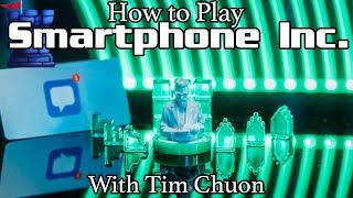 How to Play Smartphone Inc. - with Tim Chuon