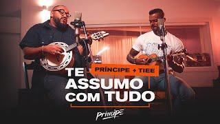 Te Assumo Com Tudo | Príncipe feat. @Tiee (Clipe Oficial)