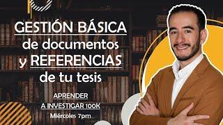 GESTIÓN BÁSICA de documentos y REFERENCIAS de tu tesis - Aprender a Investigar 100k