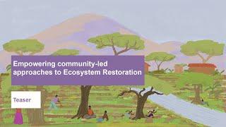 Teaser: Ecosystem Restoration for Nature and People – empowering community-led approaches