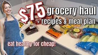 HOW I EAT HEATHLY FOR CHEAP! $75 Grocery haul, easy meal plan for two & budget tips to save money!