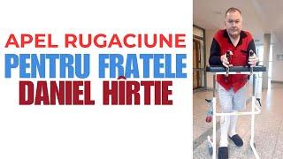 Rugăciune pentru Daniel Hîrtie – A fost operat!