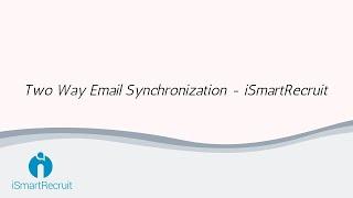 Two-way Email Synchronization of iSmartRecruit | feature & product update |  iSmartRecruit