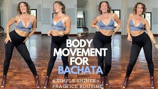 Body Movement for Bachata Dancing - 4 Simple Shines + Practice Routine