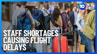 Staff Shortages Causing Flight Chaos | 10 News First