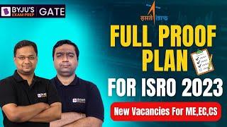 ISRO 2023 Exam Full Proof Plan | New Vacancies for Engineers (ME,CE,CS) | BYJU'S GATE