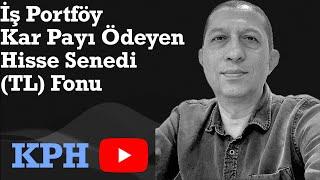 İş Portföy Kar Payı Ödeyen Hisse Senedi (TL) Fonu #KPH #fon #yatırımfonu