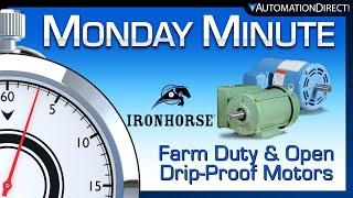 IronHorse Open drip-proof & Farm duty motors - Monday Minute at AutomationDirect