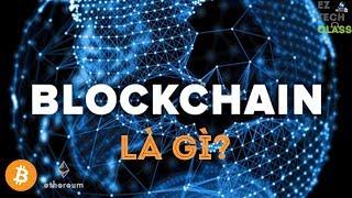 Blockchain là gì? Ứng dụng Blockchain tiền điện tử Bitcoin, Ethereum | EZ TECH CLASS