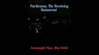 Outing at Parikarma, the revolving Restaurant, CP, Delhi