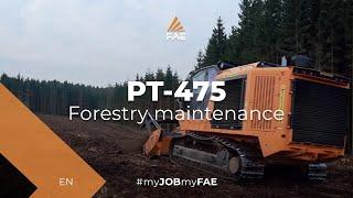 FAE's Powerful PT-475 with 500/U mulcher makes quick work of the toughest terrain