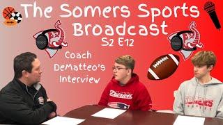 Coach DeMatteo’s Interview - The Somers Sports Broadcast S2 E12