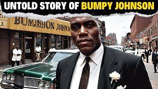 BUMPY JOHNSON: The Untold Tale of the Godfather of Harlem's Rise, Fall, and Legacy