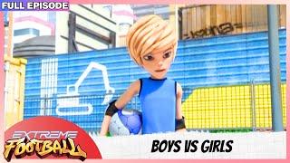 Extreme Football | Full Episode | Boys Vs Girls