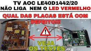 tv AOC LE40D1442 não liga nem o led standby! Qual das placas está o defeito! Descubra de forma fácil