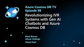 Revolutionizing IVR Systems with Gen AI Chatbots and Azure Cosmos DB - Ep. 98