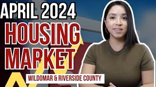 WILDOMAR and RIVERSIDE COUNTY, CA Housing Market April 2024 California