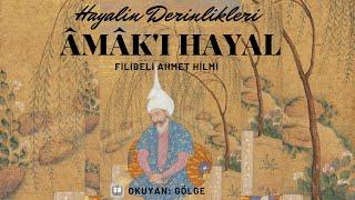 Amak - ı Hayal -Filibeli Ahmed Hilmi (Sesli Kitap -Tam Metin)