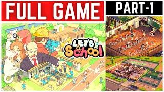 Let's School Full Gameplay Walkthrough Part - 1