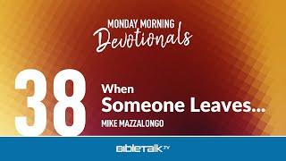 When Someone Leaves the Church – Mike Mazzalongo | BibleTalk.tv