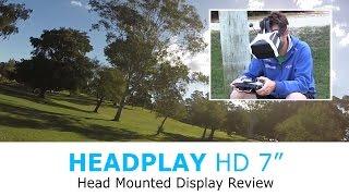 Headplay HD 7" FPV Headset Review