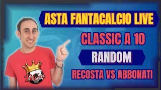 ASTA FANTACALCIO RECOSTA VS ABBONATI - LEGA A 10 CLASSIC RANDOM 500 CREDITI - FANTA SAMU