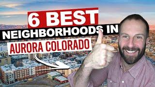 The 6 Best Neighborhoods for Moving to Aurora Colorado