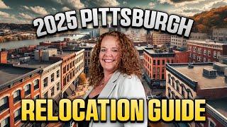 The ULTIMATE Pittsburgh Relocation Guide for 2025 | Everything You Need To Know!